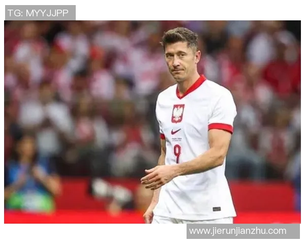 波兰足球二号球星是谁 他在球队中的作用与影响力解析